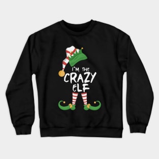 I'm The Crazy Elf Crewneck Sweatshirt